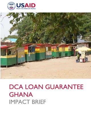 extended loan tenors for borrowers in these       GROWTH IN NUMBER AND VALUE OF ECOBANK LOANS, 2002-2008
     industries as it focuses on financing capital
     expenditures.
                                                       $450                                                                        10,000
 The DCA guarantees contributed to
                                                       $400                                                                        9,000
     changes in EcoBank’s lending behavior.
                                                       $350                                                                        8,000
     EcoBank personnel stated that the bank’s
                                                       $300                                                                        7,000
     experience with the DCA guarantees was




                                                   Portfolio value (millions)
                                                                                                                                   6,000
     crucial to the bank increasing the number         $250




                                                                                                                                       Number of loans
                                                                                                                                   5,000
     of larger, long-term loans for capital            $200
                                                                                                                                   4,000
     expenditures in recent years. EcoBank has         $150                                                                        3,000
     increased lending to MFIs outside of the          $100                                                                        2,000
     guarantees and is now extending medium
                                                        $50                                                                        1,000
     to long-term credit to MFIs.
                                                         $0                                                                        0
 The DCA guarantees prompted EcoBank
                                                                2002   2003        2004      2005     2006      2007      2008
     to expand lending into new
     sectors/industries. Bank personnel said                         Entire portfolio value            SME portfolio value
     that the ability to test new                                    Entire portfolio numbers          SME portfolio numbers
     industries/sectors within the guarantee
     was critical to the bank’s lending in these
     industries/sectors outside of the guarantee
     coverage but said that the guarantees made, at most, a             Microfinance institutions increased lending from 0.3
     minor contribution to the growth in EcoBank’s SME                       percent to 1.8 percent of real GDP between 2002 and 2006,
     portfolio. Guaranteed loans accounted for only one percent              a 500 percent increase. At least three banks in Ghana have
     of the number and nine percent of the value of all SME                  partnered with financial institutions, enabling those
     loans in 2008.                                                          institutions to obtain needed capital for on-lending.
                                                                        The Bank of Ghana’s SME Survey in 2005 found that “the
IMPACT                                                                       share of SMEs in total exposure of banks has increased
Conclusions Lending to SMEs (a proxy for the target sectors of               from 0.95 percent of GDP in 2001 to 1.54 percent of GDP
the guarantee) has increased substantially in Ghana since 2002               by 2004.”
(pre-guarantee). Anecdotal evidence suggests that loan                  Two of the three banks that responded to a survey of five
guarantees may be responsible for some of this increase.                     banks with SME departments reported increases in SME
However, given the small number of industries/sectors                        lending of 257 and 450 percent between 2002 and 2008.
represented by EcoBank’s guaranteed loans, the effect of the
DCA guarantees is likely modest. Factors external to the               Qualitative findings on the potential for EcoBank’s DCA
guarantees are likely responsible for most of the observed             guarantees to influence broader SME lending include:
increase in lending to SMEs.                                            Three individuals prominent in the banking and
                                                                             development sectors stated that they have witnessed banks
Findings                                                                     observing and learning from other banks’ experience when
Key findings in support of the conclusion of increased financial             deciding to enter new industries or sectors.
sector lending to SMEs include:                                         The three banks that responded to the evaluation team’s
 Bank lending to the private sector (as a percentage of real                survey of five banks that competed with EcoBank in the


                                                                                                                                                         DCA LOAN GUARANTEE
     GDP to control for inflation and overall growth in the                  SME market said that other banks’ experience in new
     economy) increased from 14.0 percent to 28.8 percent (a                 industries and with different loan sizes and tenors were
     106 percent increase) between 2000 and 2008. Lending to                 either “somewhat” or “very” important in determining the
     the commerce and finance sector, a sector dominated by                  banks’ lending strategy. Twenty-two percent of the



                                                                                                                                                         GHANA
     SMEs according to a banking official and a government                   recipients of guaranteed loans have received long-term
     SME specialist, grew substantially more than most other                 financing from other banks since receiving the guaranteed
     sectors increasing by 300 percent from 1.2 percent to 4.8               loans.
     percent.


                                                 CONTACT INFORMATION
                                             U.S. Agency for International Development
                                                                                                                                                         IMPACT BRIEF
                                                    Office of Development Credit
                                                   1300 Pennsylvania Avenue, NW
                                                      Washington, D.C. 20523
                                                                                http://www.USAID.gov
                                                                                     Keyword: DCA
 