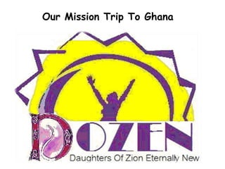 Our Mission Trip To Ghana 