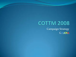 Campaign Strategy
GHANA

 