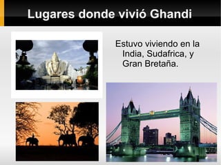 Murió en Nueva Delhi, el 30 de enero de 1948.