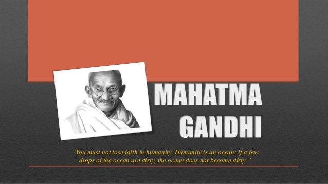 MAHATMA GANDHI