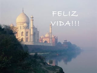 FELIZ
VIDA!!!
 