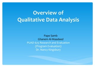 Overview of Qualitative Data Analysis ,[object Object],[object Object],[object Object],[object Object],[object Object]