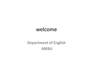 welcome
Department of English
MKBU
 
