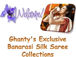 Ghanty's exclusive banarasi silk saree collections