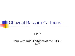 Ghazi al Rassam Cartoons File 2 Tour with Iraqi Cartoons of the 50’s & 60’s 