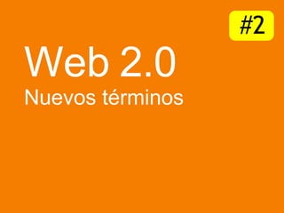 Web 2.0 Nuevos términos #2 
