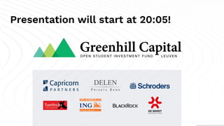 1Greenhill Capital vzw - BE 0752 982 789 - RPR
Presentation will start at 20:05!
 