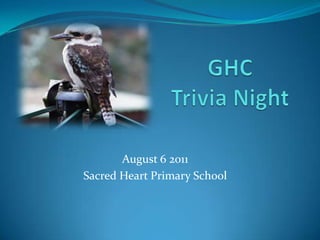GHCTrivia Night August 6 2011 Sacred Heart Primary School  
