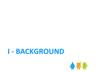 I - BACKGROUND 