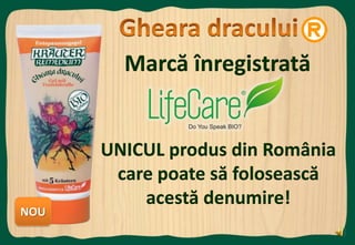 Ghearadracului Marcă înregistrată  UNICUL produs din România care poate să folosească acestă denumire! NOU 