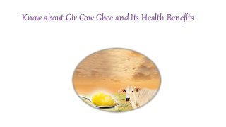 Know about Gir Cow Ghee and Its Health Benefits
 