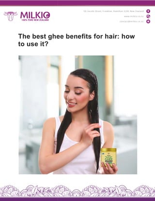 The best ghee benefits for hair: how
to use it?
The best ghee benefits for hair: how
The best ghee benefits for hair: how
 