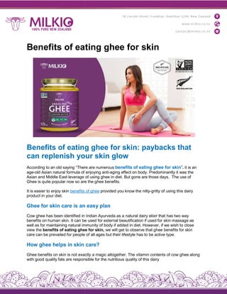 Benefits of eating ghee for skin
Benefits of eating
can replenish your
According to an old saying “There
age-old Asian natural formula of
Asian and Middle East leverage
Ghee is quite popular now so are
It is easier to enjoy skin benefits
product in your diet.
Ghee for skin care is an
Cow ghee has been identified in
benefits on human skin. It can be
well as for maintaining natural immunity
view the benefits of eating ghee
care can be prevailed for people
How ghee helps in skin
Ghee benefits on skin is not exactly
with good quality fats are responsible
Benefits of eating ghee for skin
eating ghee for skin: paybacks
your skin glow
“There are numerous benefits of eating ghee for
enjoying anti-aging effect on body. Predominantly
of using ghee in diet. But gone are those days.
are the ghee benefits.
of ghee provided you know the nitty-gritty of using
an easy plan
Indian Ayurveda as a natural dairy elixir that has
be used for external beautification if used for skin
immunity of body if added in diet. However, if we
ghee for skin, we will get to observe that ghee benefits
people of all ages but their lifestyle has to be active type.
care?
exactly a magic altogether. The vitamin contents of
responsible for the nutritious quality of this dairy
paybacks that
for skin”. it is an
Predominantly it was the
The use of
using this dairy
has two way
skin massage as
wish to close
benefits for skin
type.
of cow ghee along
 