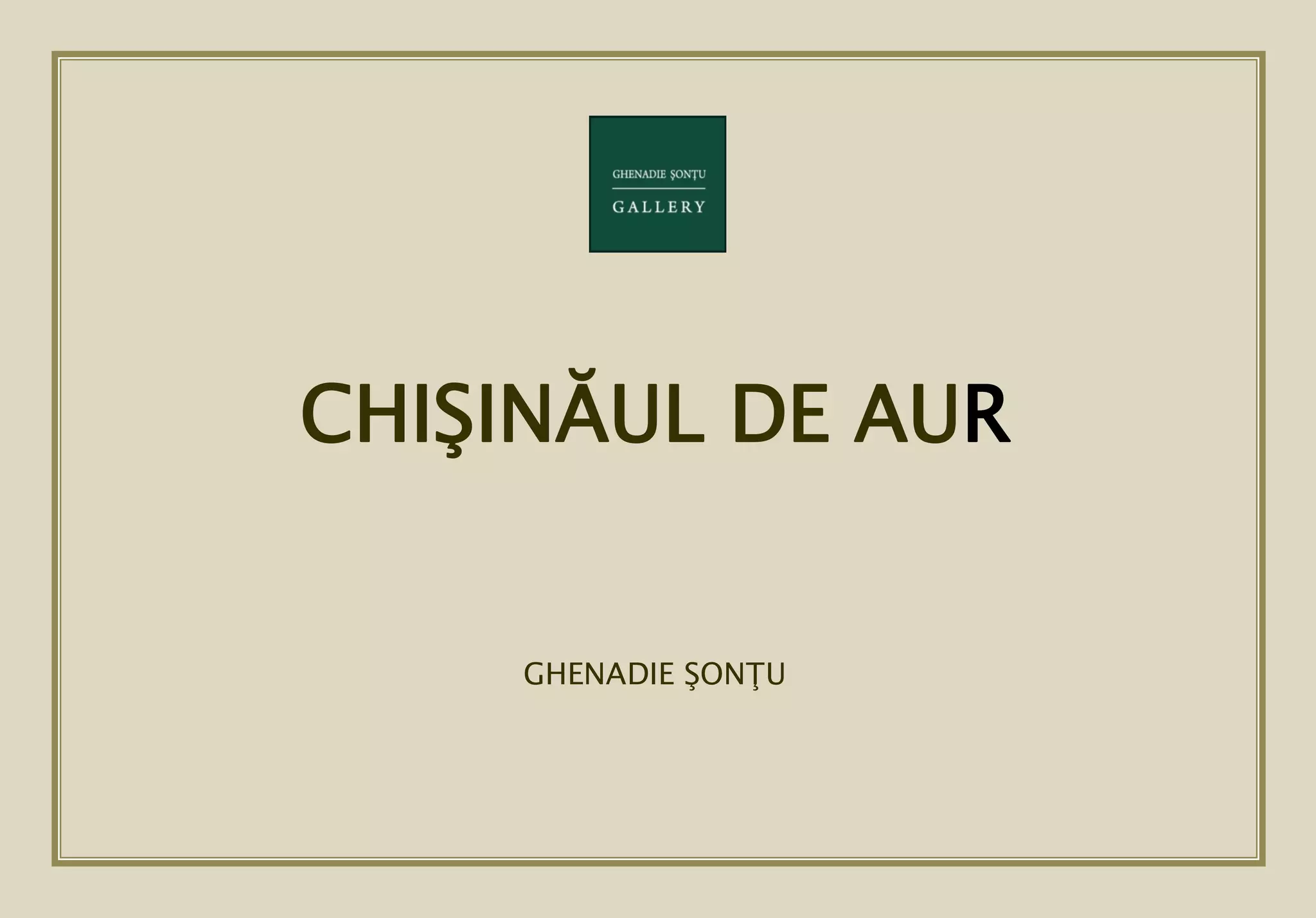 Chisinaul de Aur Ghenadie Şonţu catalog chisinau 2013 PPT