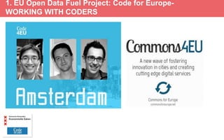 1. EU Open Data Fuel Project: Code for EuropeWORKING WITH CODERS

 