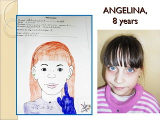 ANGELINA,
  8 years
 