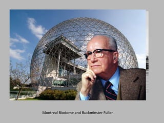 Montreal Biodome and Buckminster Fuller 
 