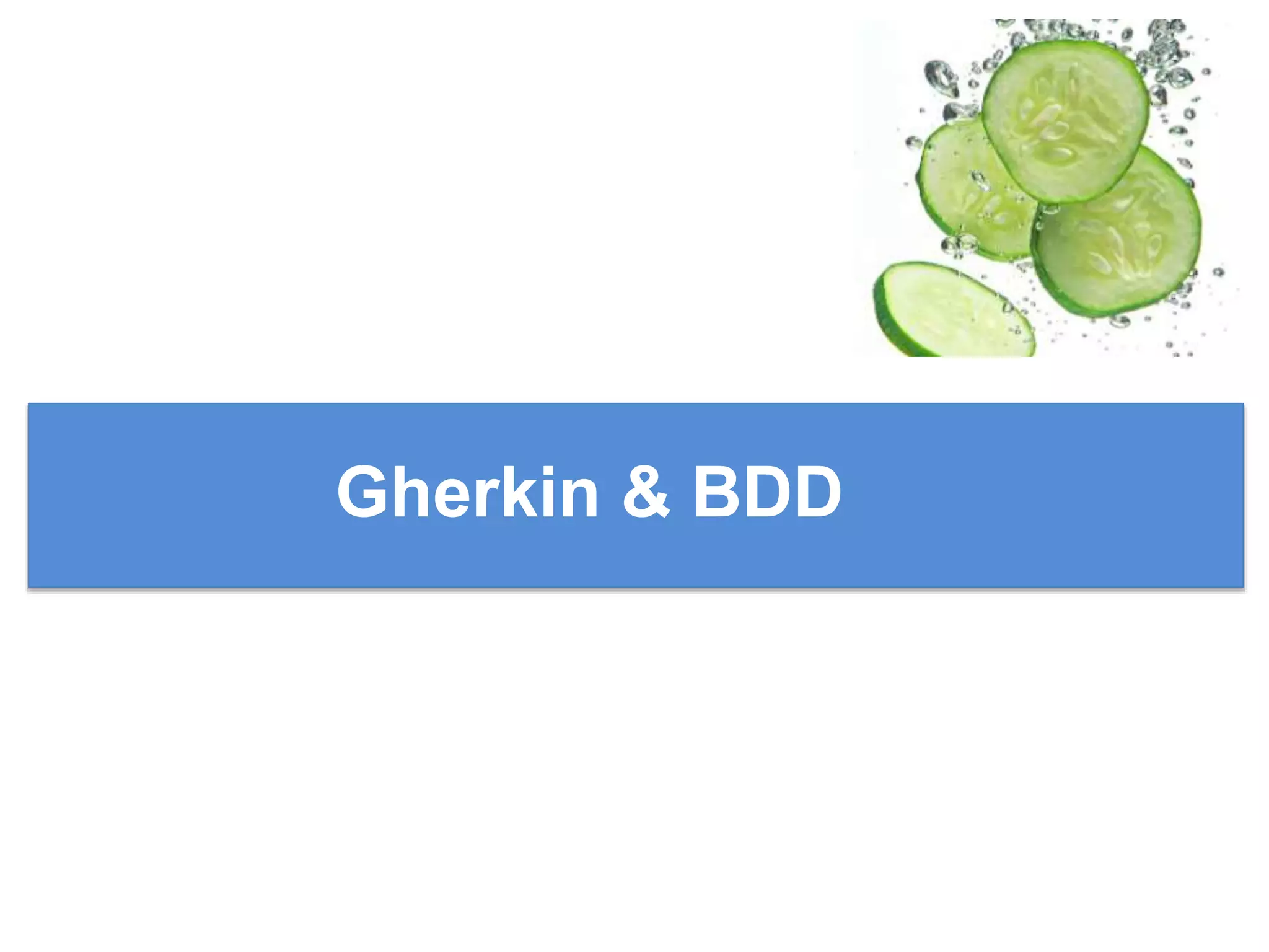 Gherkin & BDD
 