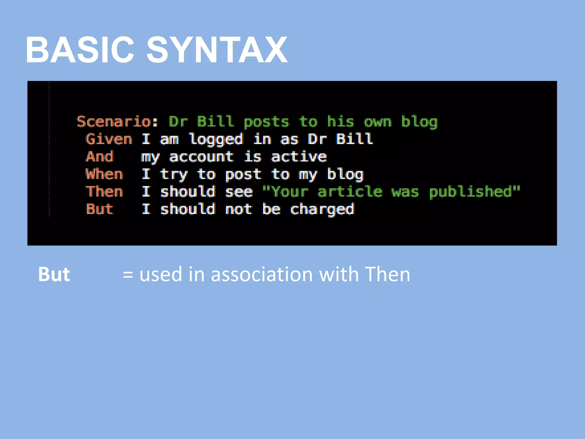 BASIC SYNTAX
But = used in association with Then
 