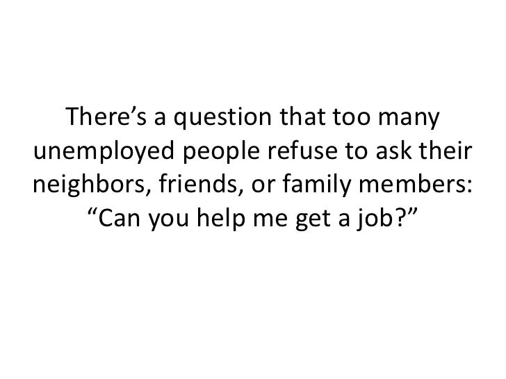 Can You Say "Help Me Get a Job?"
