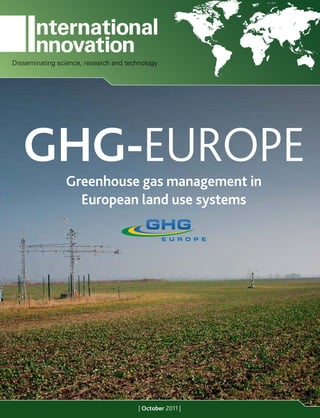 Disseminating science, research and technology




   GHG-EUROPE    Greenhouse gas management in
                   European land use systems




                                    | June 2010: Healthcare |
                                        | October 2011 |
 