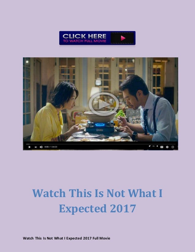 Watch This Is Not What I Expected 2017 Full Movie Streaming Reddit