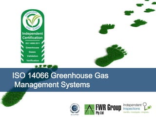ISO 14066 Greenhouse Gas 
Management Systems 
Page  1 
 