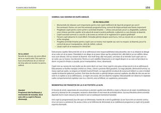 PLANIFICAREA ÎNVĂŢĂRII 151
SOMNUL SAU ODIHNA DE DUPĂ-AMIAZĂ
Îndrumarea copiilor (lămurind de ce) să se odihnească este responsabilitatea educatoarelor, dar ei au dreptul să aleagă
să se culce ori să se joace. Cîteodată ei vor alege să se joace (doar aşa fac prietenii lor), altă dată ei se vor odihni, deoa-
rece sunt obosiţi. Unii au nevoie să doarmă mai mult timp, alţii mai puţin, unii doar să se întindă. Sunt copii care nu
se culcă, sau se trezesc mai devreme. Pentru ei sunt stabilite (împreună cu ei) reguli despre ce au voie să facă dacă nu
dorm: se joacă în linişte cu puzzle, jocuri manipulative, citesc, desenează.
Copiii mici au nevoie de mai multe ore de somn decît cei mari. Unor copii le vine greu să lase jocul şi să se odihnească.
Educatoarea va facilita tranziţia cîntînd un cîntec, citind o poveste (fără grozăvii), va trage jaluzele, diminuînd lumina, va
masa copiii pe spate, va asigura un fondal muzical liniştit, va ruga părinţii să aducă de acasă acel obiect cu care e învăţat
copilul să doarmă (păturică, jucărie). Este bine de discutat cu părinţii despre somnul copilului, de aﬂat de cîte ore are ne-
voie în zi copilul ca să se odihnească, ce regim are acasă, cîte ore doarme noaptea. Educatoarele vor observa în repetate
cadre comportamentul copilului care nu a dormit, este echilibrat, ori supărăcios, provocator.
MOMENTELE DE TRANZIŢIE DE LA O ACTIVITATE LA ALTA
În funcţie de vîrstă, capacitatea de concentrare a atenţiei copiilor este diferită şi creşte cu ﬁecare an de viaţă. Instabilitatea lor,
precum şi dorinţa lor de cunoaştere, reclamă o diversitate cît mai mare de activităţi zilnice. Succesul ﬁecăreia dintre activităţi
depinde însă în mare măsură şi de modul în care se realizează momentul tranziţiei.
Unii copii îşi programează ziua din ajun ori dimineaţa, înainte de a veni la grădiniţă: că vor lucra într-un anumit centru,
că se vor juca cu prietenul. De aceea e bine ca la întîlnirea de dimineaţă să se stabilească programul şi copiii să îşi poată
exprima dorinţele.
SĂ NU NEGLIJĂM!
• Momentele de relaxare sunt importante pentru toţi copiii indiferent de tipul de program pe care îl
frecventează. Pentru cei care frecventează programul lung, somnul de după-amiază este foarte important!
• Pregăteşte copiii pentru somn printr-o activitate liniştită — citirea unei poveşti, jocuri cu degeţelele, audierea
unor cîntece; permite copiilor să îşi aducă de acasă o jucărie preferată, o păturică cu care doreşte să doarmă.
• Copiii asociază somnul cu casa lor şi de aceea au nevoie să se regăsească în spaţiul grădiniţei!
• Fiecare copil adoarme în mod diferit. Întreabă părinţii despre acest lucru. Unii au nevoie de un cîntecel, alţii
să ﬁe mîngîiaţi.
• Pregătiţi activităţi liniştite pentru copiii care se trezesc mai repede sau care nu reuşesc să doarmă, jocuri la
centrul de jocuri manipulative, cărţi de răsfoit, colorat.
• Lăsaţi copiii să se trezească în ritmul lor!
Să nu uităm!
Nevoile de mîncare, de somn diferă
de la un copil la altul. Toţi copiii tre-
buie să beneﬁcieze de un interval
de timp adecvat nevoilor lui pentru
odihnă.
Atenţie!
Programul zilei facilitează şi
momentele de tranziţie, dacă
este citit cu copiii în ﬁecare
dimineaţă.
 