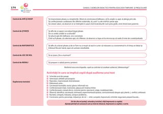 GHIDUL CADRELOR DIDACTICE PENTRU EDUCAŢIA TIMPURIE ŞI PREŞCOLARĂ174
Centrul de APĂ ŞI NISIP
Centrul de ŞTIINŢE
Centrul de MATEMATICĂ
Centrul de JOC DE ROL
Centrul de MENAJ
Explorarea textului
Să improvizeze ploaia cu stropitorile. Afară să construiască băltoace, să le umple cu apă, să alerge prin ele.
Să confecţioneze corăbioare din diferite materiale, să„care”cu ele mărfuri peste ape.
Să creeze valuri, să observe ce se întîmplă în cazul cînd încărcăturile sunt prea grele, cînd vîntul este puternic.
Să aﬂe de ce apare curcubeul după ploaie.
De ce unele corăbii se scufundă?
Să aducă apă din băltoace, să o cerceteze.
Cînd va ﬁ ploaie, să colecteze apă, să o ﬁltreze, să observe cu lupa ori la microscop să vadă cît este de curată/poluată.
Să aﬂe cît a durat ploaia şi de ce Tom nu a reuşit să iasă în curte: să măsoare cu cronometrul în cît timp un băiat îşi
îmbracă ﬁecare haină, apoi să sumeze rezultatele.
Să se joace„De-a marinarii”.
Să prepare o salată pentru prieteni.
Răsfoind mica enciclopedie, copiii au solicitat să studieze subiectul „Meteorologii”
Activităţi în care se implică copiii după audierea unui text
Schimbă unul din pasaje.
Selectează calităţile personajului.
Reproduc, improvizează, dramatizează.
Elaborează carte...
Cercetează ilustraţiile, textul, găsesc informaţii noi.
Confecţionează măşti, marionete, păpuşi prin boţirea hîrtiei.
Confecţionează, creează decor, costume pentru spectacol, colaje, modelează dale...
Observă, identiﬁcă, cercetează, estimează, experimentează ipoteze, concluzionează (despre apă, plantă...), veriﬁcă, utilizează.
Numără, compară, măsoară, compun probleme...
Construiesc pentru personaje, iniţiază joc de rol — vînd, cumpără, împrumută, schimbă, negociază, prepară bucate...
Ori de cîte ori puteţi, oriunde şi oricînd, citiţi împreună cu copilul.
Ajutaţi părinţii să cunoască cum şi cînd să citească, împreună cu copilul, o carte.
 
