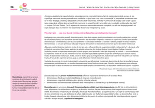 GHIDUL CADRELOR DIDACTICE PENTRU EDUCAŢIA TIMPURIE ŞI PREŞCOLARĂ20
Dezvoltarea reprezintă un proces
continuu de schimbare în cadrul
căruia nivelul de mişcare, gîndire,
simţire şi interacţiune al copilului
cu persoanele şi obiectele din
lumea înconjurătoare devine din ce
în ce mai complex.
„Creşterea explozivă şi capacitatea de autoorganizare a creierului în primul an de viaţă, experienţele pe care le are
copilul pe parcursul acestei perioade sunt condiţiile ce pun baza a tot ceea ce urmează. În perioadele următoare ceea
ce ne face deştepţi, creativi şi adaptabili sunt circuitele neuronale, formate în primul an de viaţă şi care susţin capaci-
tatea noastră de a folosi abstracţiunile din memorie în scopul formării unor idei noi şi rezolvării problemelor de viaţă“
— susţine Dr. Ester Thelen. Cu cît reţeaua de conexiuni neuronale este mai complexă, cu atît mai deştept poate ﬁ un
copil, desigur dacă nu intervin noi experienţe de sortare, înregistrare şi acces.
Pînă la 3 ani — cea mai bună vîrstă pentru dezvoltarea inteligenţei la copii!
Inteligenţa nou-născuţilor poate ﬁ stimulată practic chiar de la naştere, potrivit rezultatelor unui studiu realizat de o echipă
de cercetători chinezi, care a analizat efectele beneﬁce ale dezvoltării timpurii a creierului la copiii mici. Studiul specialiştilor
chinezi asupra a 119 bebeluşi, care au avut probleme cu circulaţia cerebrală ca urmare a asﬁxiei parţiale în timpul naşterii,
demonstrează că cei care primesc o educaţie timpurie stimulatorie se dezvoltă mai mult din punct de vedere intelectual.
„Educaţia copiilor înaintea împlinirii vîrstei de trei ani are o inﬂuenţă directă asupra dezvoltării inteligenţei lor”, a declarat şeful
echipei de cercetători Bao Xiulan, pediatru la spitalul universitar din Beijing (Beijing Union Medical College Hospital).
Studiul a constat în împărţirea bebeluşilor în două grupuri, unul primind o educaţie obişnuită, iar celălalt — una stimulatorie.
La împlinirea vîrstei de 1,5 ani, acestora le-au fost studiate capacităţile cognitive. Copiii din primul grup au avut un indiciu
mediu de dezvoltare intelectuală de 90, cei din al doilea grup au înregistrat 105, indicele de bază ﬁind 100 pentru cei normali.
În plus, 9 la sută din copiii din primul grup au avut deﬁcienţe mentale destul de grave.
Studiul a demonstrat că e mult mai probabil ca traumele sau deﬁcienţele înregistrate după vîrsta de 3 ani să rezulte în daune
permanente, posibilitatea de a se rezolva înaintea acestei vîrste ﬁind mult mai mare. Stimulul mintal provocat prin educaţia
timpurie ajută nu doar la evitarea sau minimalizarea deﬁcienţelor, dar determină şi o dezvoltare intelectuală sporită a copiilor.
(“People Daily”, August, 2001. China Education and Research Network,
http://www.edu.cn/20010831/200899)
Dezvoltarea este un proces multidimensional, cele mai importante dimensiuni ale acesteia ﬁind:
• dimensiunea ﬁzică sau motorie (abilitatea de mişcare şi coordonare);
• dimensiunea cognitivă (abilitatea de a gîndi şi reﬂecta, judeca);
• dimensiunea socioemoţională (abilitatea de a interacţiona cu lumea din jur şi abilitatea de a simţi);
Dezvoltarea este un proces integral. Dimensiunile dezvoltării sunt interdependente, se aﬂă într-o strînsă determi-
nare, relaţionare şi se inﬂuenţează reciproc şi se dezvoltă simultan, ﬁecare dintre acestea ﬁind în egală măsură importantă.
Astfel, dezvoltarea emoţională, de exemplu, afectează dezvoltarea ﬁzică şi cognitivă. Dacă un copil se confruntă cu stări
de stres emoţional şi nu are abilitatea de a face faţă stresului, vor ﬁ afectate capacităţile lui de a se dezvolta ﬁzic şi de a
învăţa. Această interacţiune între dimensiuni distincte din punct de vedere conceptual, dar interdependente organic
solicită o atenţie asupra „copilului în întregime”.
 