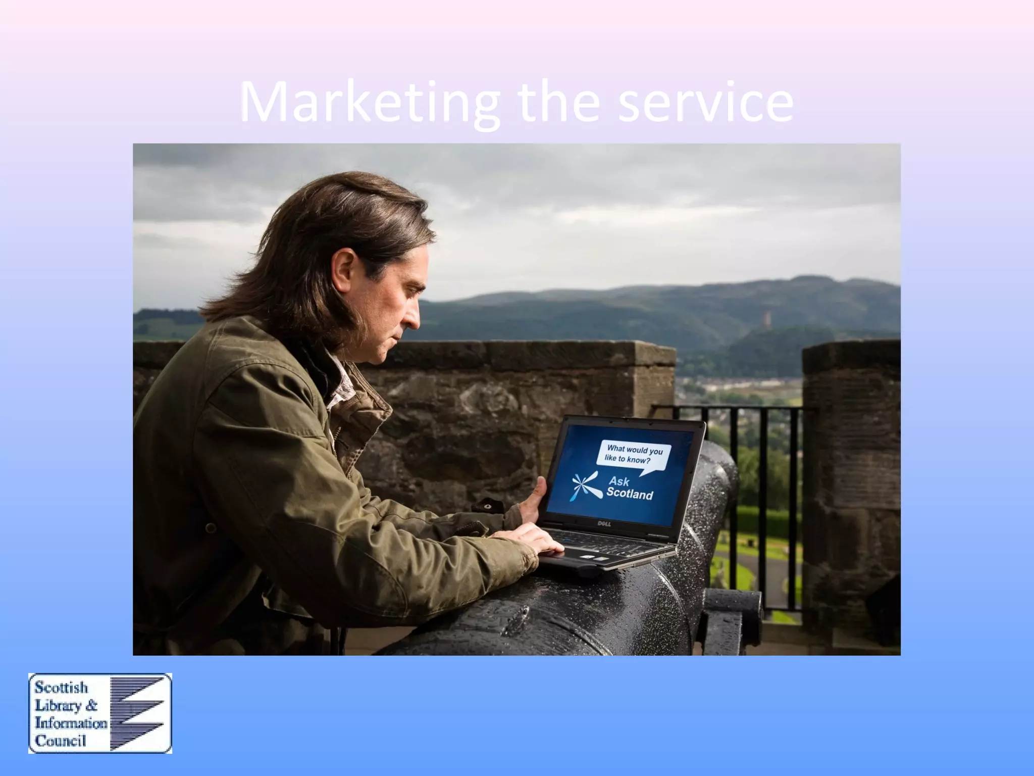Marketing the service
 