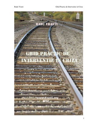 Radu Vrasti Ghid Practic de Interventie in Criza
1
 