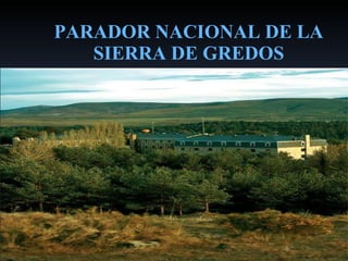 PARADOR NACIONAL DE LA SIERRA DE GREDOS 