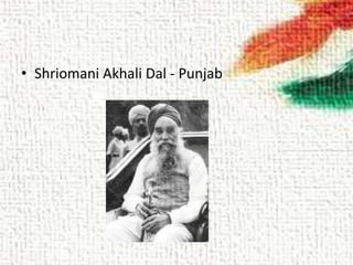 • Shriomani Akhali Dal - Punjab
 