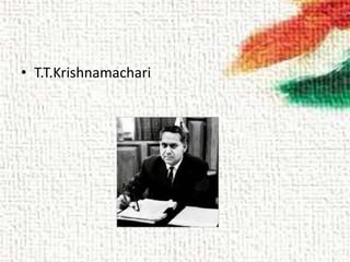 • T.T.Krishnamachari
 