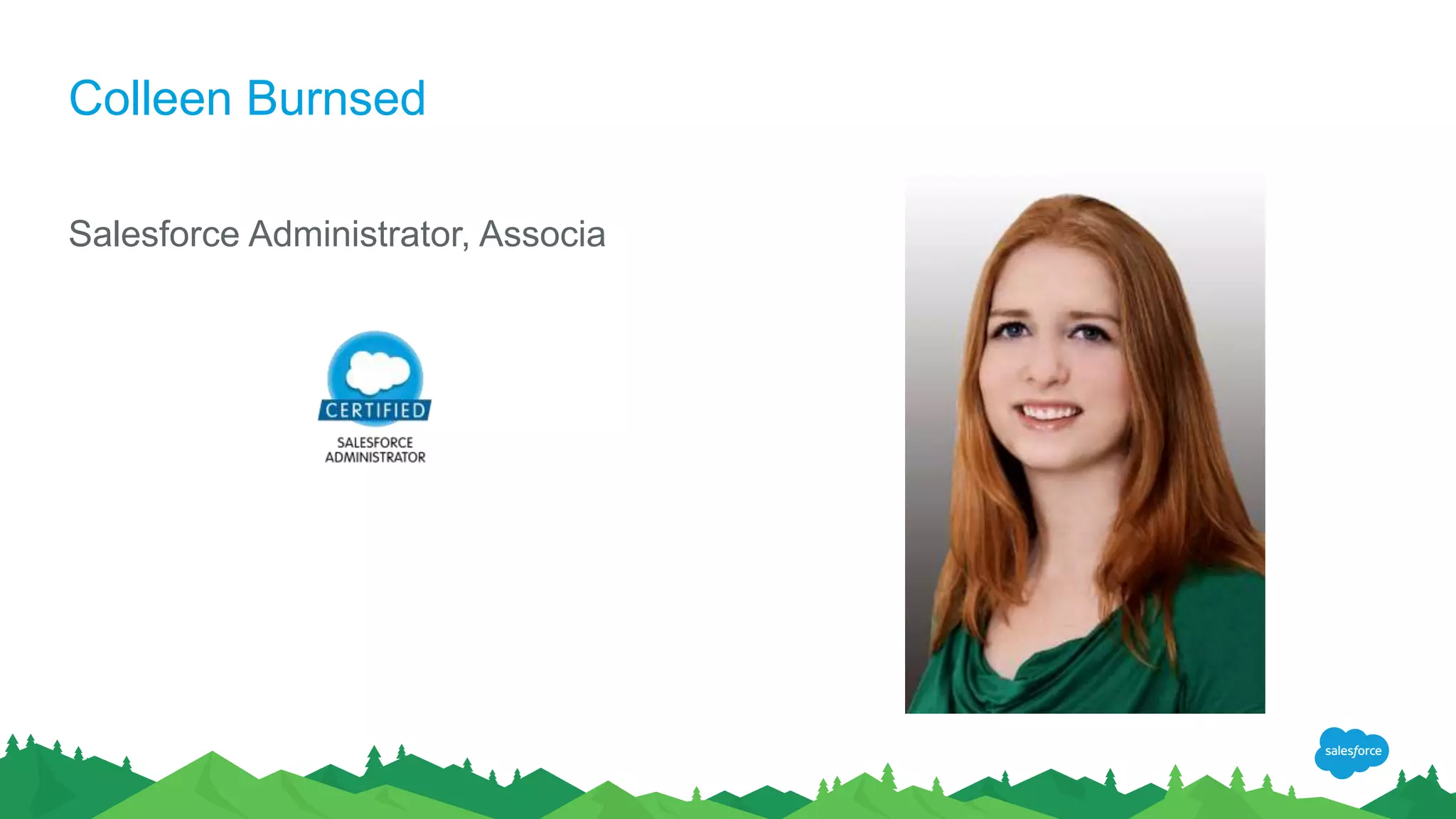 Colleen Burnsed
Salesforce Administrator, Associa
 