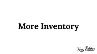 More Inventory
 