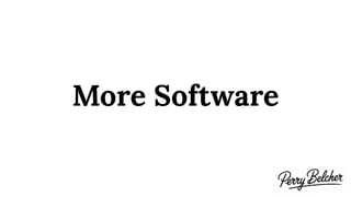 More Software
 