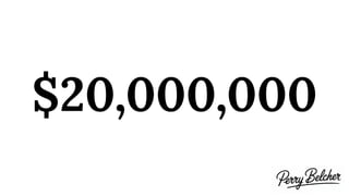 $20,000,000
 