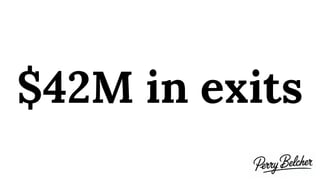 $42M in exits
 