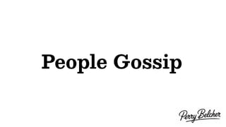 People Gossip
 
