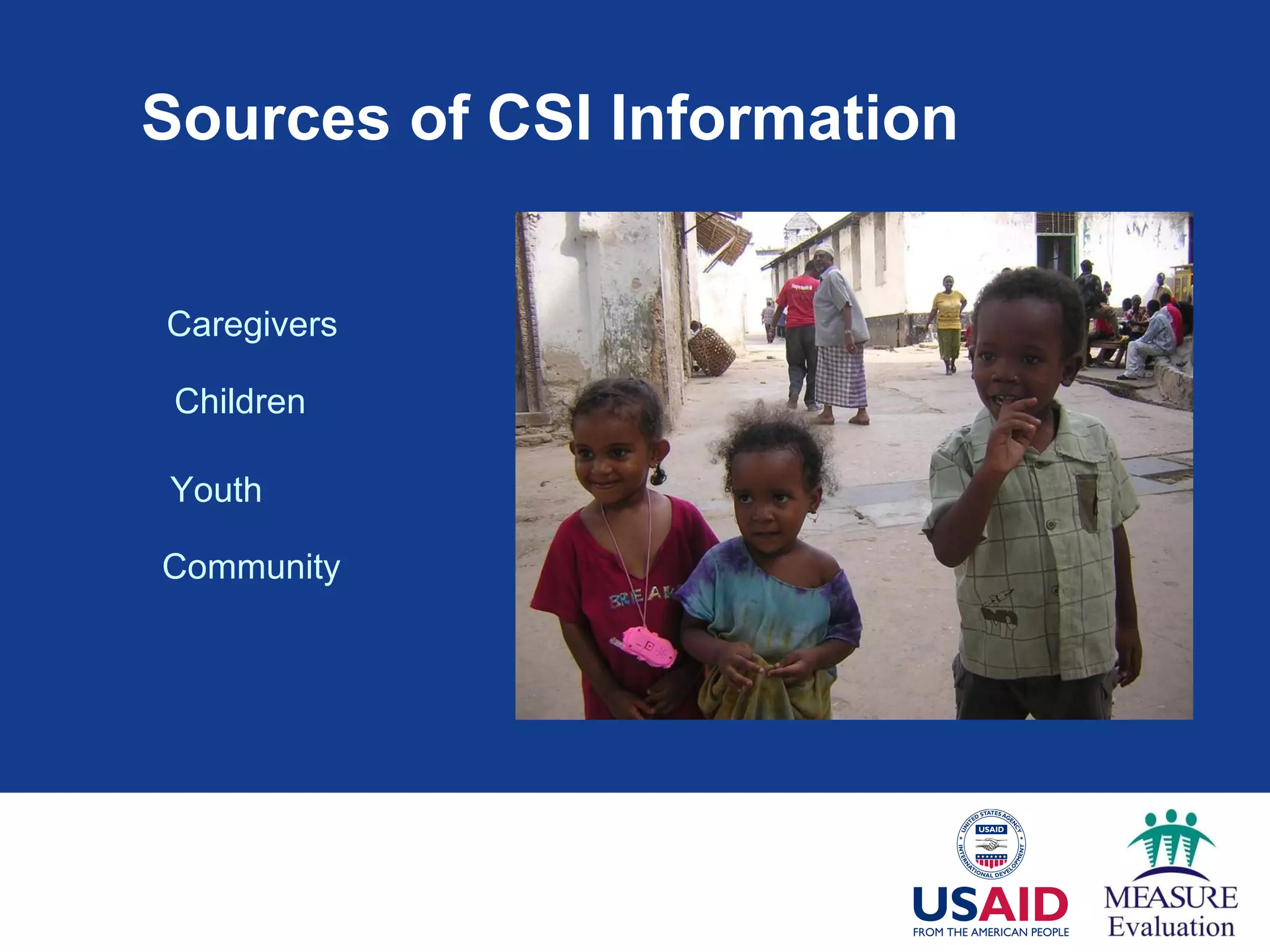 Sources of CSI Information Community Caregivers Children Youth 