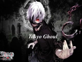 Tokyo Ghoul
 