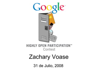 Zachary Voase
 31 de Julio, 2008
 