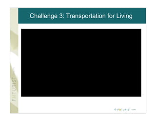 Challenge 3: Transportation for Living




                               ©
 