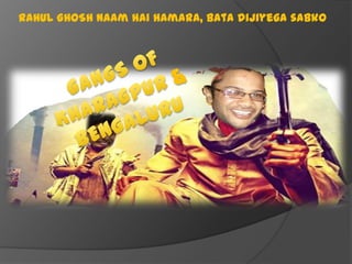 RAHUL GHOSH naam hai hamara, bata dijiyega sabko

 