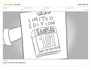 Scene
9_C
Duration
01:00
Panel
1
Duration
01:00
Dialog
lil guy:i've heard it's full of great tips!
ghosted Page 185/192
 