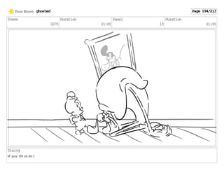 Scene
0270
Duration
21:00
Panel
19
Duration
01:00
Dialog
lil' guy: Oh so do I.
ghosted Page 194/213
 