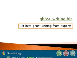 Get best ghost writing from experts 
 